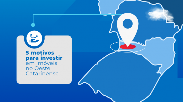 5 motivos para investir em imóveis no Oeste Catarinense
