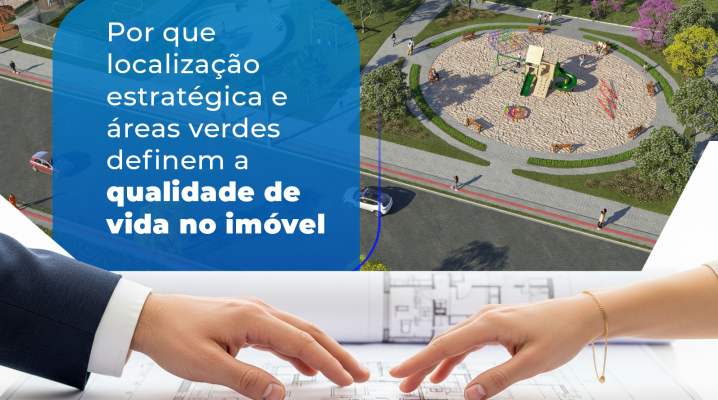 Por que localização estratégica e áreas verdes definem a qualidade de vida no imóvel